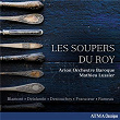 Les soupers du roy | Arion Orchestre Baroque