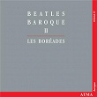 Beatles Baroque 2 | Les Boréades De Montréal
