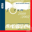 5th and 6th International Forum for Young Composers, 2000-2002 | Le Nouvel Ensemble Moderne