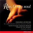 Rise O my soul: Gibbons, Ward, Tomkins & Bull: English Anthems | Studio De Musique Ancienne De Montréal