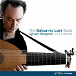 Lute Music (The Balcarres Lute Book A 17Th Century Scottish Manuscript) | Sylvain Bergeron