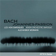 Bach: St. John Passion | Les Voix Baroques