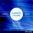 Fauré: Complete Songs for Voice & Piano | Hélène Guilmette