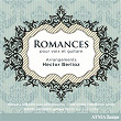 Berlioz: 25 Romances | Magali Simard-galdès