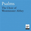 Psalms | The Choir Of Westminster Abbey