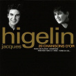 Higelin 20 chansons d'or | Jacques Higelin