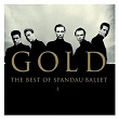 Gold - The Best of Spandau Ballet | Spandau Ballet