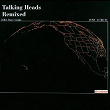 Remixed | The Talking Heads