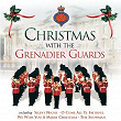Christmas With The Grenadier Guards | The Grenadier Guards Band