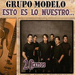 Esto Es Lo Nuestro: 20 Exitos | Grupo Modelo