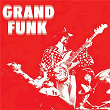 Grand Funk (The Red Album) | Grand Funk Railroad