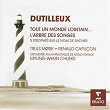 Dutilleux - Cello & Violin Concertos etc | Truls Mörk