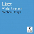 Liszt - Piano Works | Stephen Hough