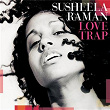 Love Trap | Susheela Raman