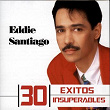 30 Exitos Insuperables | Eddie Santiago