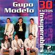 30 Exitos Insuperables | Grupo Modelo