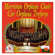 60 Years Of Song | The Morriston Orpheus Choir