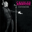 Je M'voyais Déjà | Charles Aznavour