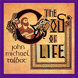 God of Life | John Michael Talbot