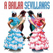 A Bailar Sevillanas: 40 Sevillanas Inolvidables | Cantores De Hispalis