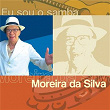 Eu Sou O Samba - Moreira Da Silva | Moreira Da Silva