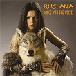 Dance With The Wolves | Ruslana
