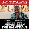 Never Seen the Righteous (Performance Tracks) - EP | Donald Lawrence & The Tri City Singers