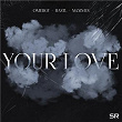 Your Love | Omergy, Bastl & M4ximus