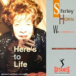 Here's To Life | Shirley Horn