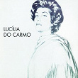 Lucilia Do Carmo | Lucília Do Carmo