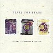 Saturnine Martial & Lunatic | Tears For Fears