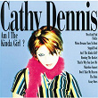 Am I The Kind Of Girl ? | Cathy Dennis