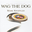 Wag The Dog | Mark Knopfler