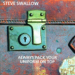 Always Pack Your Uniform On Top | Steve Swallow