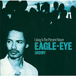 Living In The Present Future | Eagle Eye Cherry