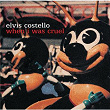 When I Was Cruel | Elvis Costello