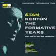 The Formative Years | Stan Kenton