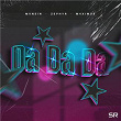 Da da Da | Mvnsin, Zephyr & M4ximus