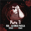 Para ti (Sergio Acosta Remix) | Rua, Alfonso Padilla & Sergio Acosta