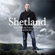 Shetland (Original Television Soundtrack) | John Lunn