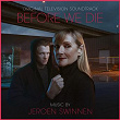 Before We Die (Original Television Soundtrack) | Jeroen Swinnen