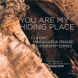 You Are My Hiding Place | Maranatha! Music
