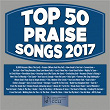 Top 50 Praise Songs 2017 | Maranatha! Music