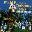 World Famous Christmas Carols | Bambini Di Praga