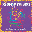 Cantando Que Es Gerundio | Siempre Así