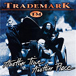 Another Time, Another Place | Trademark