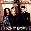 Only Love | Trademark