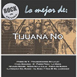 Rock En Español - Lo Mejor De Tijuana No! | Tijuana No!