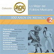 RCA 100 Anos De Musica - Segunda Parte (Lo Mejor Del Folklore Mexicano Vol. 2) | Mariachi Vargas De Tecalitlán