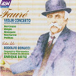 Fauré: Violin Concerto; Berceuse; Elégie; Masques; Nocturne; Pelléas | Rodolfo Bonucci